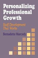 Personalizing Professional Growth: Staff Development That Works