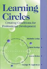 Learning Circles: Creating Conditions for Professional Development