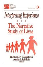 Interpreting Experience: The Narrative Study of Lives