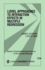 LISREL Approaches to Interaction Effects in Multiple Regression