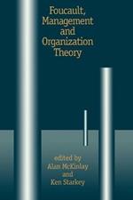 Foucault, Management and Organization Theory: From Panopticon to Technologies of Self