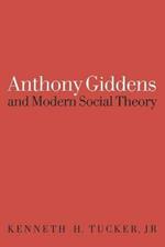 Anthony Giddens and Modern Social Theory