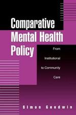 Comparative Mental Health Policy: From Institutional to Community Care