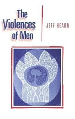 The Violences of Men: How Men Talk About and How Agencies Respond to Men's Violence to Women