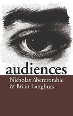 Audiences: A Sociological Theory of Performance and Imagination