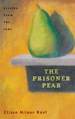 The Prisoner Pear: Stories from the Lake