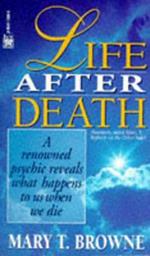 Life After Death: A Renowned Psychic Reveals What Happens to Us When We Die