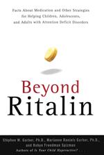 Beyond Ritalin:Facts About Medication and Strategies for Helping Children,