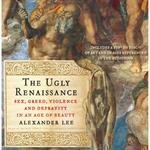 The Ugly Renaissance