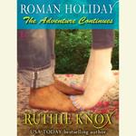 Roman Holiday: The Adventure Continues