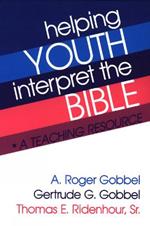 Helping Youth Interpret the Bible: A Teaching Resource