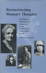 Reconstructing Women's Thoughts: The Women's International League for Peace and Freedom Before World War II