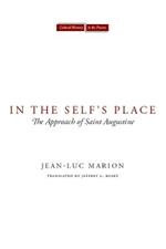 In the Self's Place: The Approach of Saint Augustine