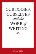 Our Bodies, Ourselves and the Work of Writing