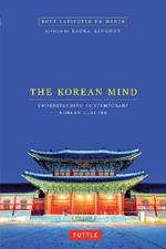 Korean Mind: Understanding Contemporary Korean Culture