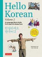 Hello Korean Volume 2: The Language Study Guide for K-Pop and K-Drama Fans with Online Audio Recordings by K-Drama Star Lee Joon-gi!