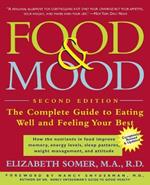 Food and Mood: The Complete Guide to Eating Well and Feeling Your Best