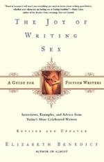 The Joy of Writing Sex: A Guide for Fiction Writers