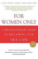 For Women Only: A Revolutionary Guide to Reclaiming Your Sex Life