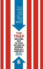 The Trap: Selling Out to Stay Afloat in Winner-Take-All America