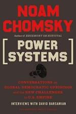 Power Systems: Conversations on Global Democratic Uprisings and the New Challenges to U.S. Empire