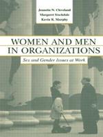 Women and Men in Organizations: Sex and Gender Issues at Work