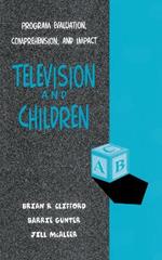 Television and Children: Program Evaluation, Comprehension, and Impact