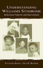 Understanding Williams Syndrome: Behavioral Patterns and Interventions