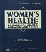 Black Women's Health: A Special Double Issue of women's Health: Research on Gender, Behavior, and Policy