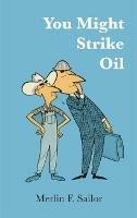 You Might Strike Oil