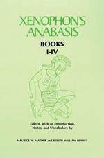 Xenophon's Anabasis: Books I - IV