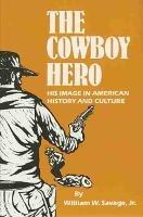 The Cowboy Hero: His Image in American History and Culture