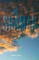 The Shaman: Patterns of Religious Healing Among the Ojibway Indians