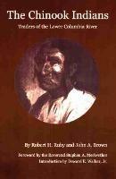 The Chinook Indians: Traders of the Lower Columbia River