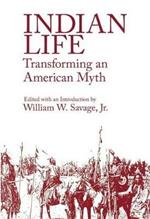 Indian Life: Transforming an American Myth