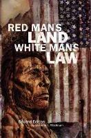 Red Man's Land White Man's Law: Past and Present Status of the American Indian