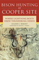 Bison Hunting at Cooper Site: Where Lightning Bolts Drew Thundering Herds