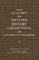 Guide to Manuscripts in the Western History Collections of the University of Oklahoma