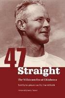 Forty-seven Straight: The Wilkinson Era at Oklahoma