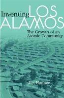 Inventing Los Alamos: The Growth of an Atomic Community