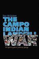 The Campo Indian Landfill War: The Search for Gold in California's Garbage