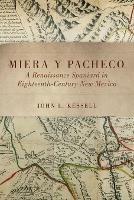 Miera y Pacheco: A Renaissance Spaniard in Eighteenth-Century New Mexico