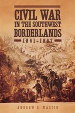 Civil War in the Southwest Borderlands, 1861-1867