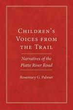 Children's Voices from the Trail: Narratives of the Platte River Road