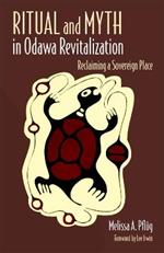 Ritual and Myth in Odawa Revitalization: Reclaiming a Sovereign Place