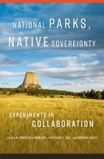 National Parks, Native Sovereignty Volume 7: Experiments in Collaboration