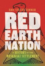 Red Earth Nation Volume 10: A History of the Meskwaki Settlement