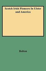 Scotch Irish Pioneers In Ulster and America