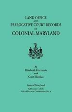 Land Offices & Prerogative Court Records of Colonial Maryland