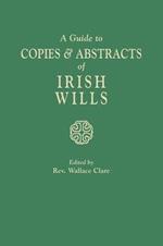 Guide to Copies & Abstracts of Irish Wills